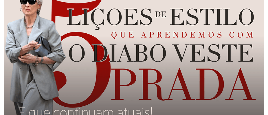 5 LIÇÕES DE ESTILO QUE APRENDEMOS COM O DIABO VESTE PRADA — E QUE CONTINUAM ATUAIS 5 LIÇÕES DE ESTILO QUE APRENDEMOS COM O DIABO VESTE PRADA — E QUE CONTINUAM ATUAIS
